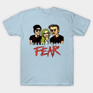 DESTINATION FEAR T-Shirt